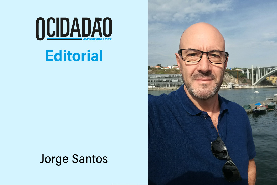 Jorge Santos - Editorial - O Cidadão