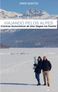 Viagem pelos Alpes. Livro. Dinis Santos