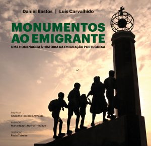 O livro “Monumentos ao Emigrante – Uma Homenagem à História da Emigração Portuguesa”, que percorre todos os distritos